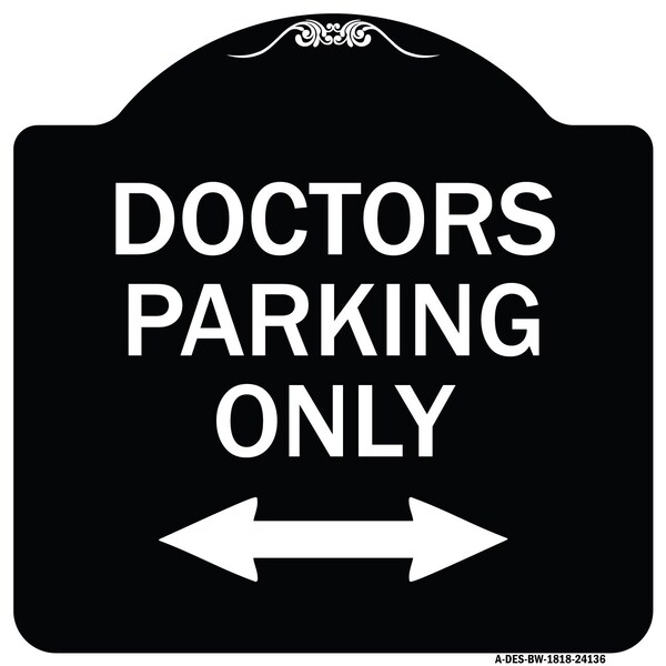 Doctors Parking W/ Bidirectional Arrow Heavy-Gauge Aluminum Sign, 18" x 18", BW-1818-24136